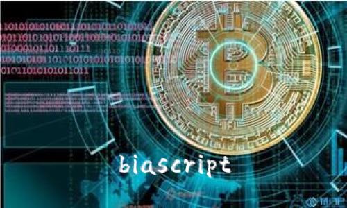 biascript